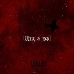 Way 2 Red  (intro)