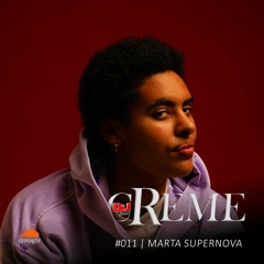CRème 011: Marta Supernova
