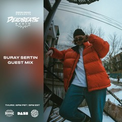 #255 Deadbeats Radio with Zeds Dead | Suray Sertin Guestmix