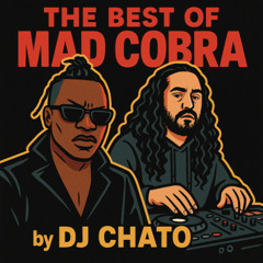 The Best of Mad Cobra by DJ CHATO