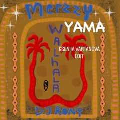 Merzzy, Dj Rony x DYSTINCT - Walhala x YAMA (Kseniia Vartanova Edit) *FREE DOWNLOAD*