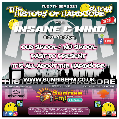 The History Of Hardcore Show - Insane & Mind - Sunrise FM - 7th Sep 2021