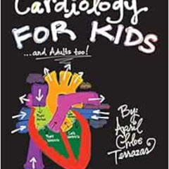 [View] KINDLE 💑 Cardiology for Kids ...and Adults Too! (Super Smart Science) by Apri
