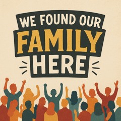 We Found Our Family Here