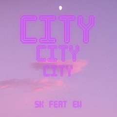 Sk - CITY - Feat EW