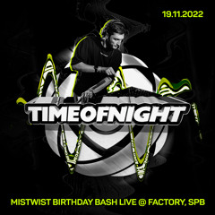 Timeofnight Mistwist Bday Bash live @ Factory, SPb, 19.11.2022