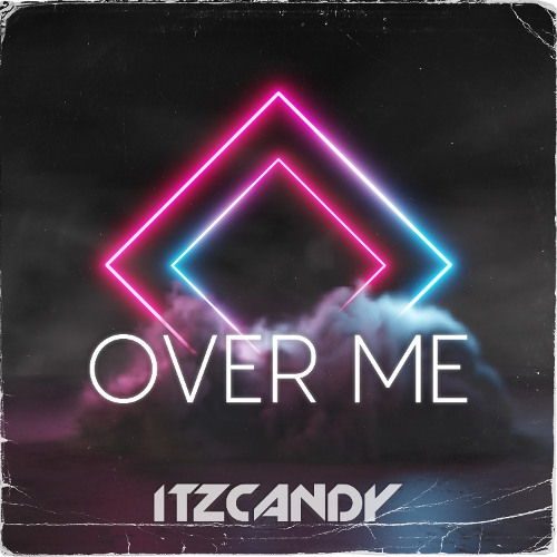 itzcandy - Over Me (Original Mix)