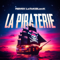 La piraterie (feat. BIGDA & Loeil) ( REMIX LaTekBlack )