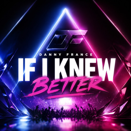 Danny France - If I Knew Better