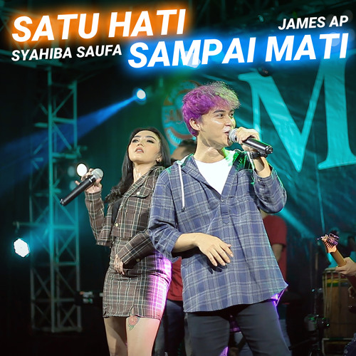 Stream Satu Hati Sampai Mati (feat. James AP) by Syahiba Saufa | Listen  online for free on SoundCloud