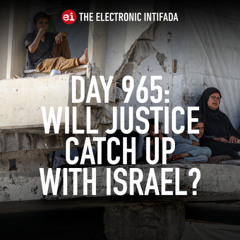 Day 965: Will justice catch up with Israel?
