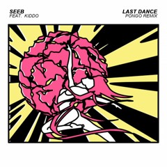 Seeb - Last Dance Feat. Kiddo (Pongo Remix)