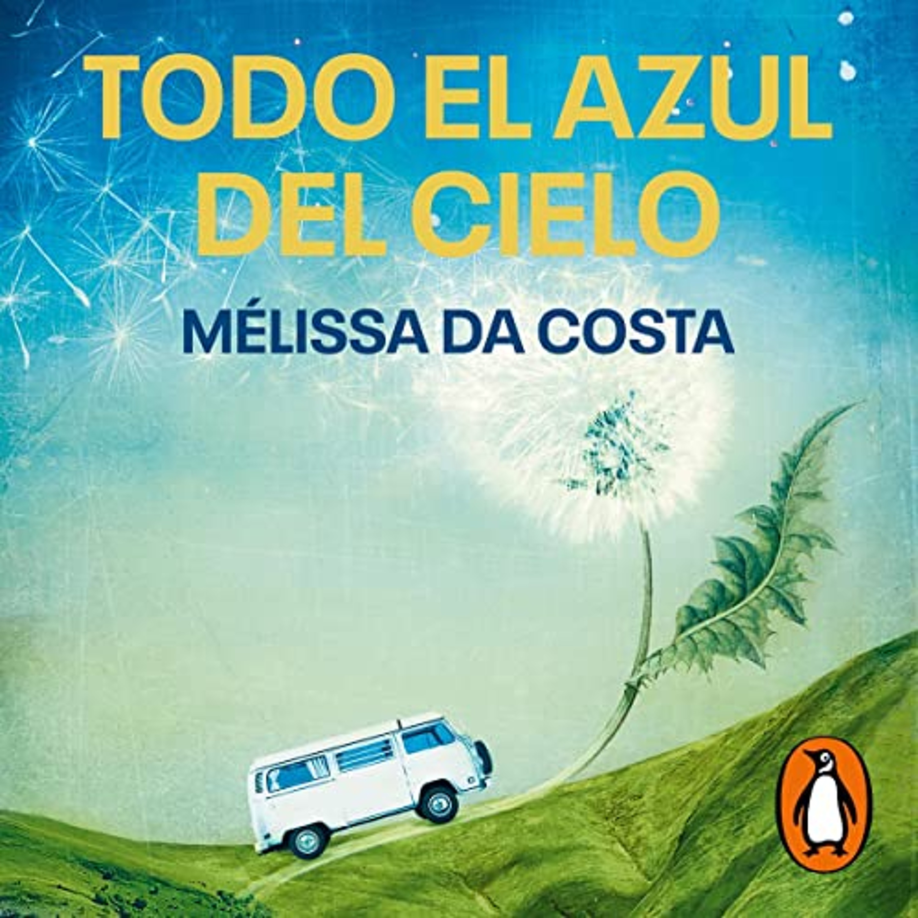 Todo el azul del cielo [All the Blue of the Sky] (Audiolibro) | Prueba Gratis