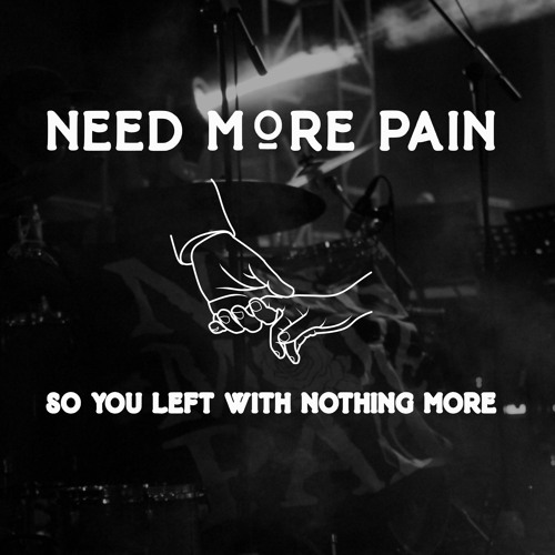 Stream So You Left With Nothing More (Demo) by Need More Pain Listen