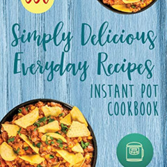 [VIEW] EPUB 🖍️ Instant Pot Cookbook: 550 Simply Delicious Everyday Recipes for Your