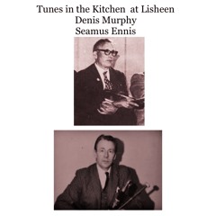 Lisheen Attic Tape Seamus Ennis vists Denis Murphy
