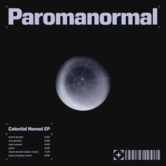 Paromanormal - Celesital Nomad EP ✧ Previews