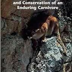 [Get] KINDLE PDF EBOOK EPUB Desert Puma: Evolutionary Ecology And Conservation Of An
