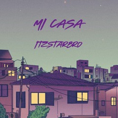 MI CASA - ITZSTARBRO