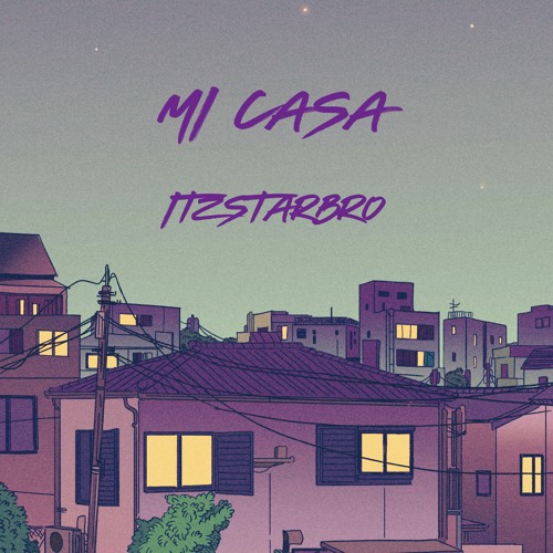 MI CASA - ITZSTARBRO
