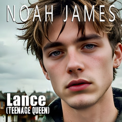 Lance (Teenage Queen) - Noah James