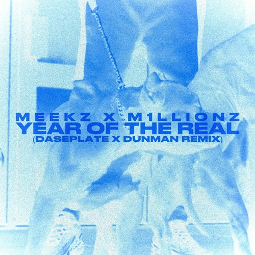 Meekz x M1llionz - Year Of The Real (DASEPLATE x Dunman Remix) (Free Download)