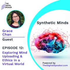 Exploring Mind Uploading & Ethics in a Virtual World with Grace Chan – Synthetic Minds EP12