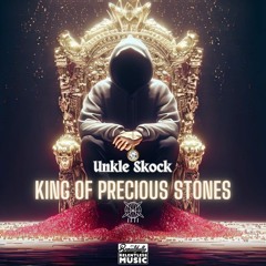 King Of Precious Stones (Unkle Skock)