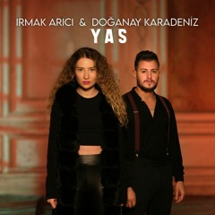 Irmak Arıcı _ Doğanay Karadeniz - Yas