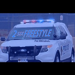 2SIX FREESTYLE (Prod. 808sTooHard)