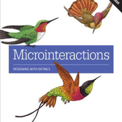 VIEW KINDLE 📫 Microinteractions: Full Color Edition: Designing with Details by  Dan