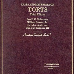 %! Cases and Materials on Torts, American Casebook Series  %Document!