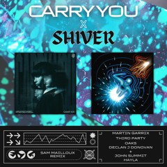 John Summit - Shiver X Martin Garrix - Carry You (Sam Mailloux Remix/Mashup)