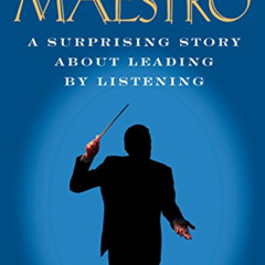 GET KINDLE 📌 Maestro: A Surprising Story About Leading by Listening by  Roger Nieren