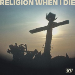 Religion When I Die