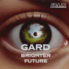 Gard - Brighter Future (Original Mix) [REWLER Records]