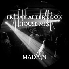 FRIDAY AFTERNOON HOUSE MIX