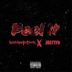FEEL IT (FT. MATTY4)
