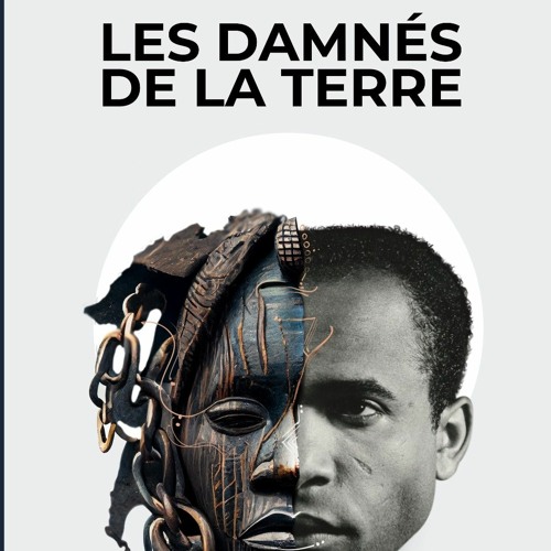 Introduction : Les Damnés de la Terre - Frantz Fanon