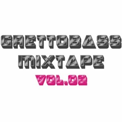 Ghettobass Mixtape Vol. 02 feat. The Advent