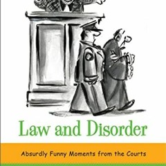 View EPUB 📕 Law and Disorder: Absurdly Funny Moments from the Courts by  Charles M.