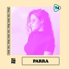 Beat On Me Podcast #74 Parra