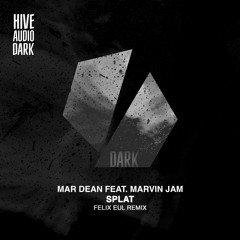 Mar Dean feat. Marvin Jam - Splat (Felix Eul Remix)