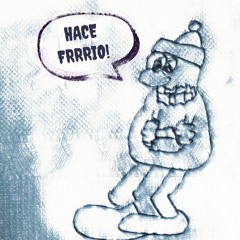 Hace Frio!