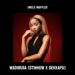 UNCLE WAFFLES - WADIBUSA (DEKKAPA x STINHOW REMIX)