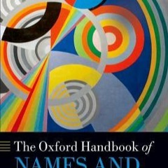 READ #Epub The Oxford Handbook of Names and Naming (Oxford Handbooks) by Carole Hough