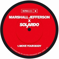Marshall Jefferson & Solardo - Move Your Body (Denis First Remix)