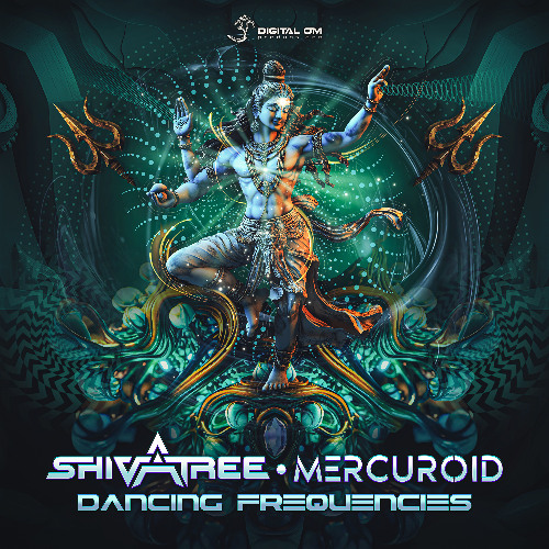 Shivatree & Mercuroid - Dancing Frequencies | OUT NOW on Digital Om!🕉️