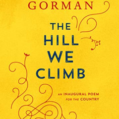 DOWNLOAD EPUB 🗃️ The Hill We Climb: An Inaugural Poem for the Country by  Amanda Gor