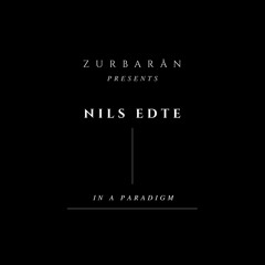 Zurbarån presents - Nils Edte - In A Paradigm